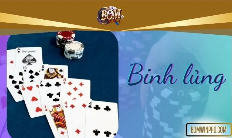 Binh lủng là gì trong Mậu Binh? Binh lủng là gì trong Mậu Binh?